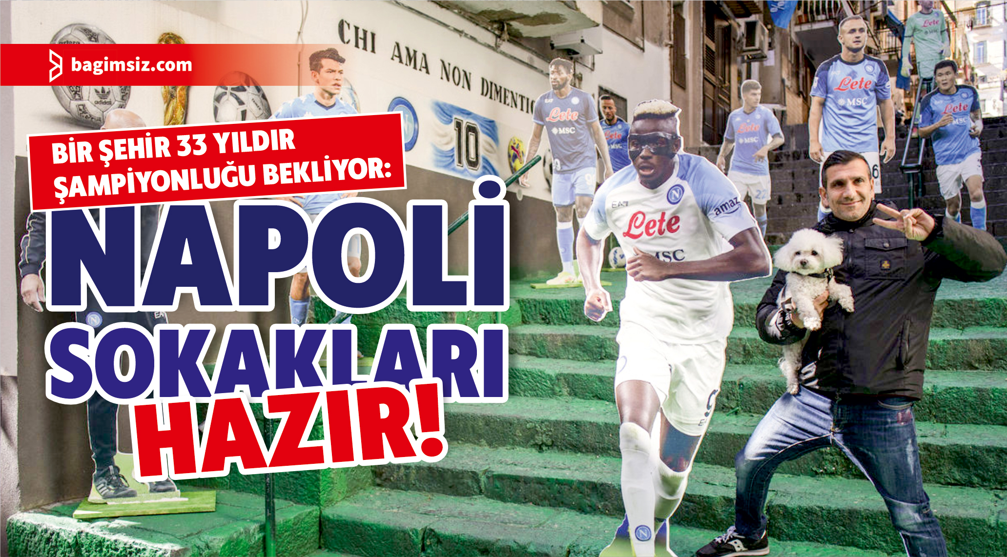 Napoli sokakları şampiyonluk için hazır!