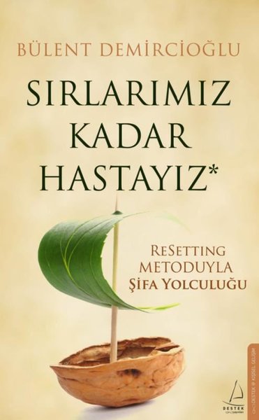 Sırlarımız Kadar Hastayız Resetting Metoduyla Şifa Yolculuğu