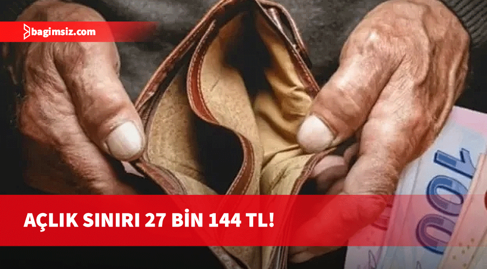 Dört kişilik bir ailenin açlık sınırı: 27 bin 144 TL