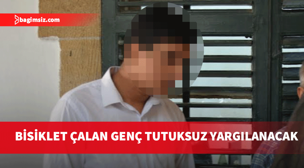 Bisiklet çalan genç tutuksuz yargılanacak