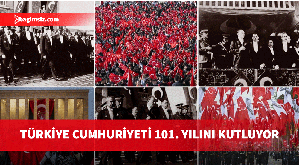 Mustafa Kemal Atatürk'ün "En büyük eserim" dediği Türkiye Cumhuriyeti 101. yılını kutluyor