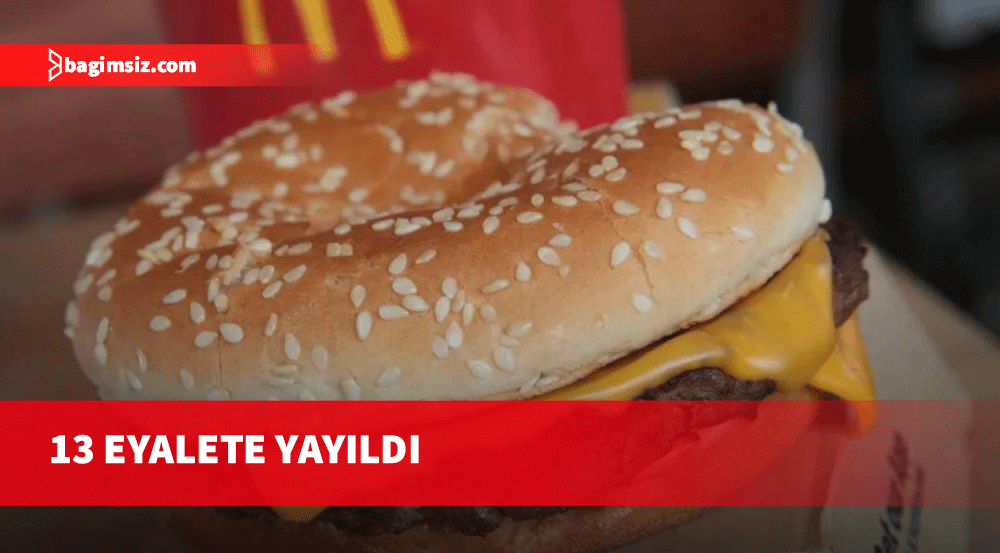 McDonald’s’ta E. Coli salgını 13 eyalete yayıldı