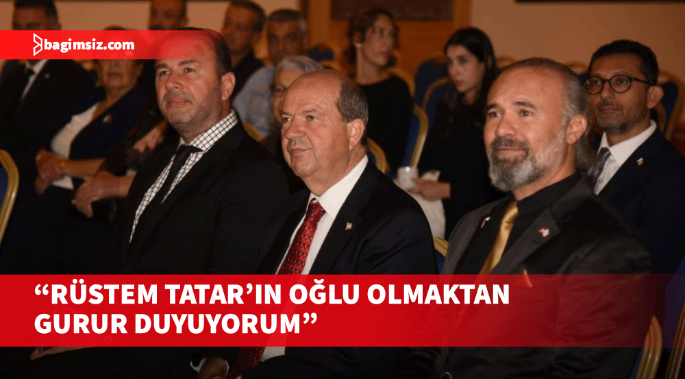 Cumhurbaşkanı Tatar: Rüstem Tatar’ın oğlu olmaktan gurur duyuyorum