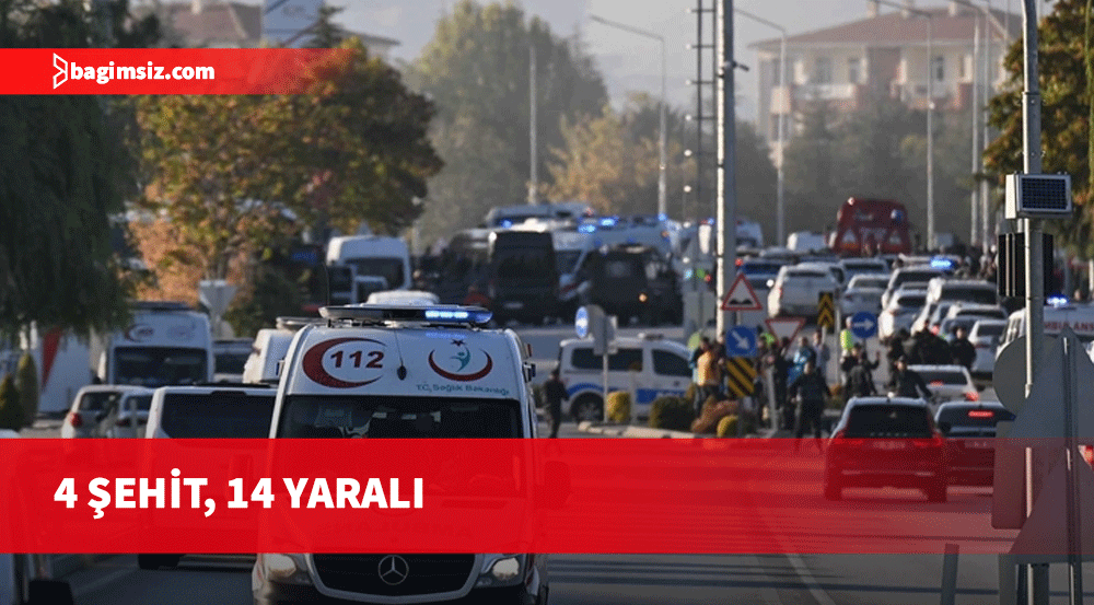 TUSAŞ'a yönelik terör saldırısında 4 kişi şehit oldu, 14 yaralı var