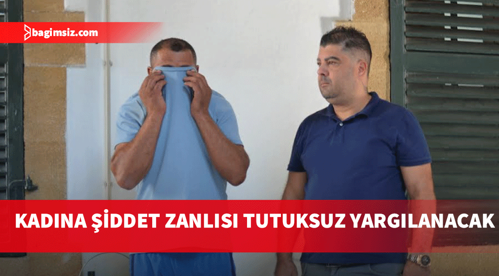 Kadına şiddet zanlısı tutuksuz yargılanacak