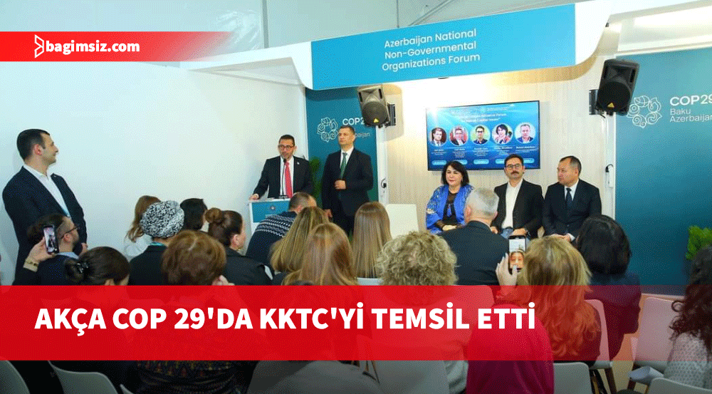 Cumhurbaşkanı STK İletişim Koordinatörü Latif Akça, COP 29’da KKTC’yi temsil etti