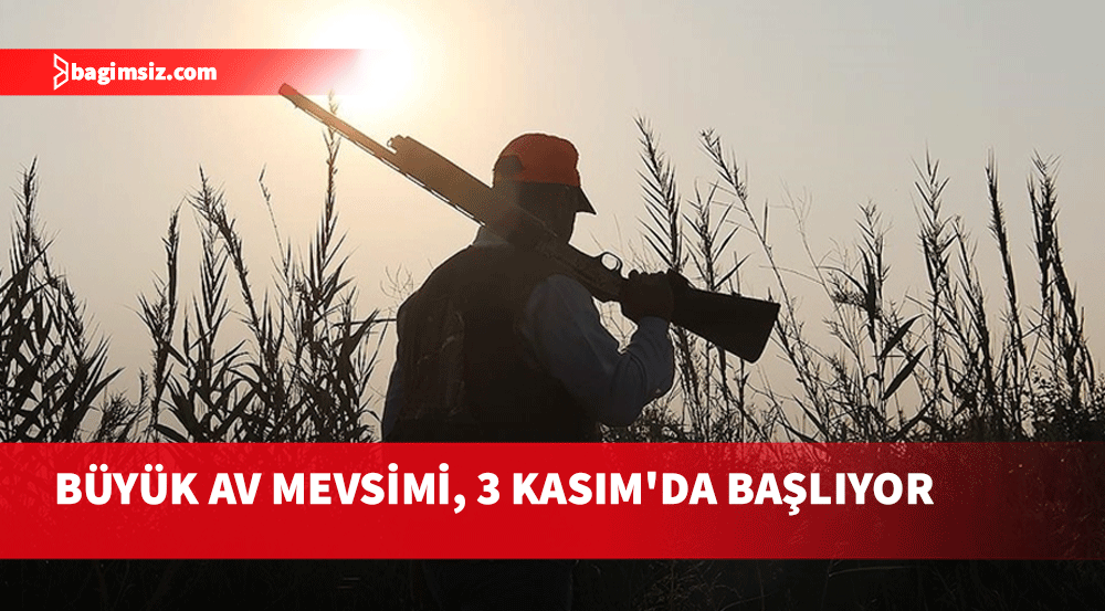 Büyük Av mevsimi, 3 Kasım'da başlıyor