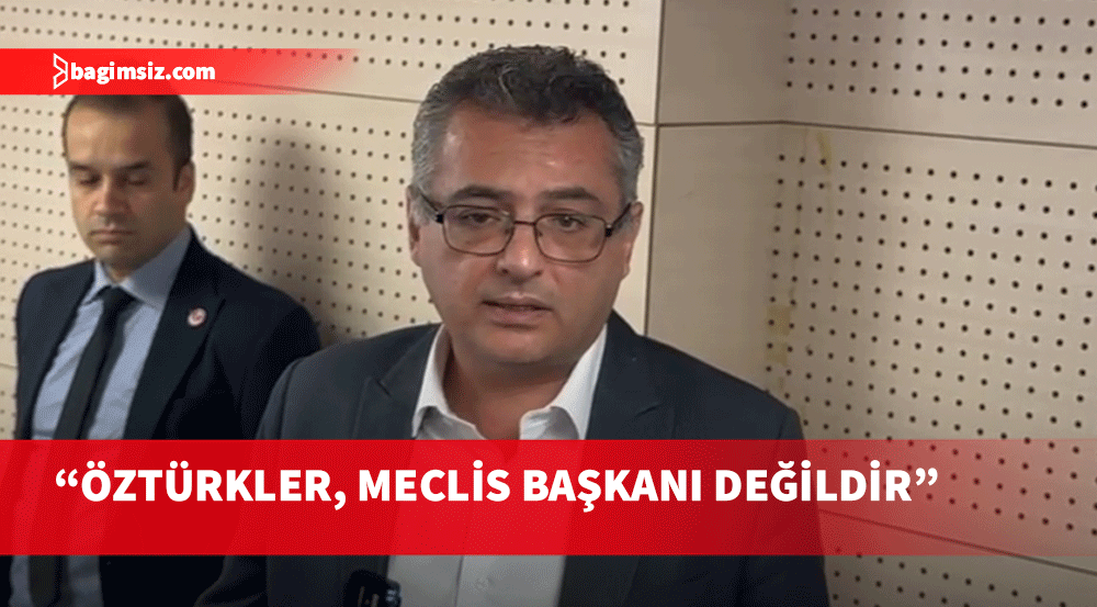 Erhürman: Ziya Öztürkler, Meclis Başkanı değildir