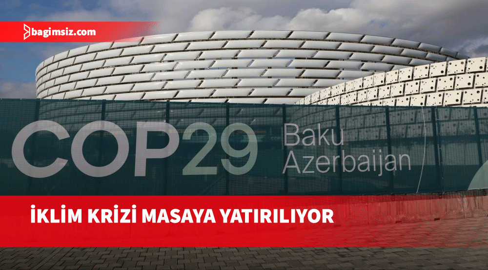 Bakü'de dünyanın iklim geleceği masaya yatırılıyor: COP29 Konferansı başlıyor