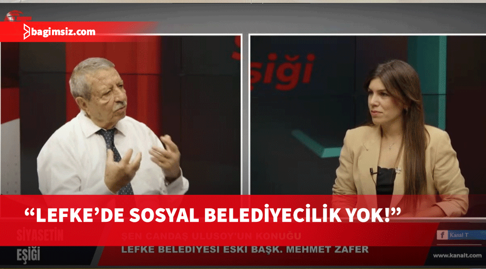 Lefke Belediyesi Eski Başkanı Mehmet Zafer: Lefke’de sosyal belediyecilik yok!