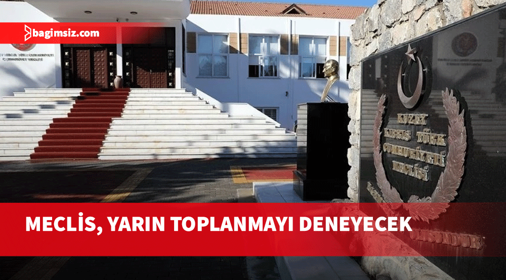 Meclis yarın toplanmayı deneyecek