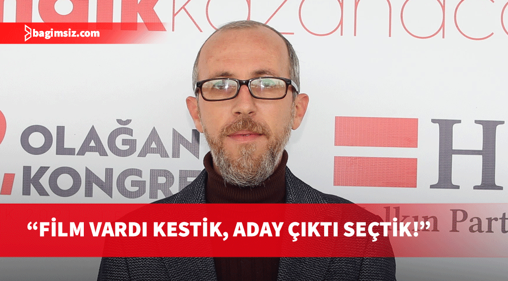 HP Genel Sekreteri Alas: Film vardı kestik, aday çıktı seçtik!