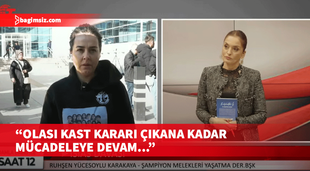 Ruşen Karakaya, Kanal T’ye konuştu: Mücadelemiz bitmeyecek