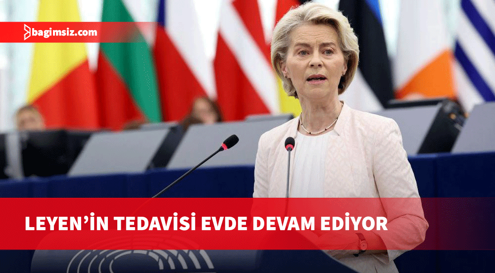 Zatürreye yakalanan AB Komisyonu Başkanı von der Leyen'in tedavisi sürüyor