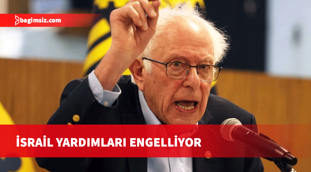 Bernie Sanders, İsrail'e yönelik askeri desteği durdurmaya çağırdı