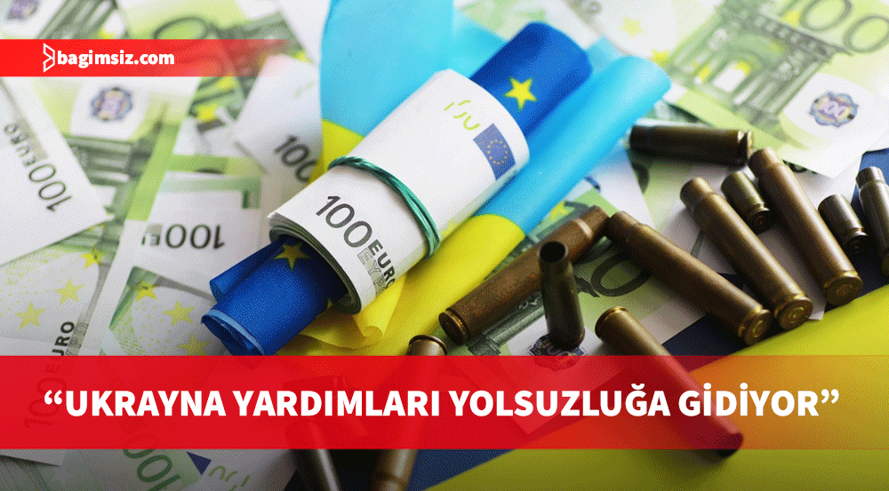 “Ukrayna Yardımları Yolsuzluğa Gidiyor”