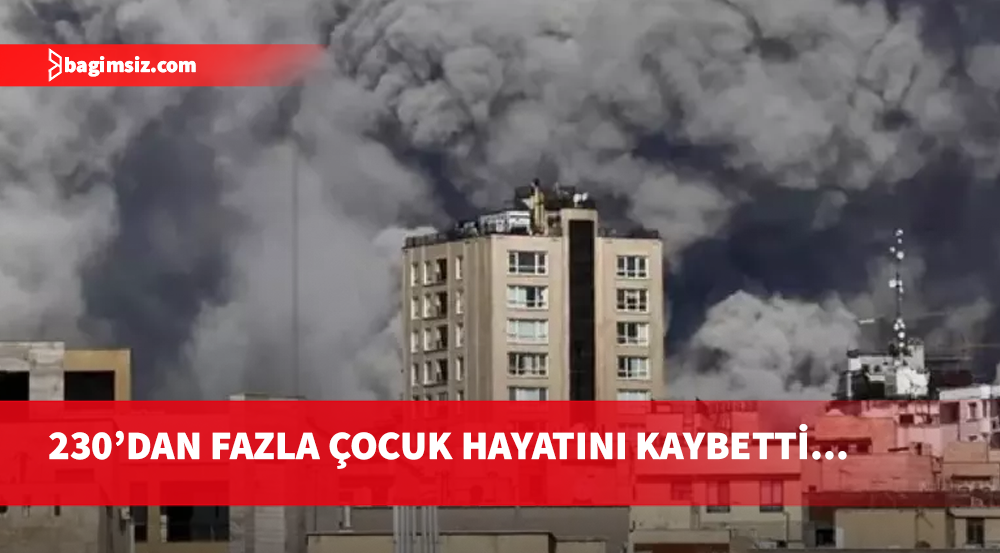 ABD-İsrail saldırılarının başladığı 28 Şubat'tan bu yana 230’dan fazla çocuk hayatını kaybetti