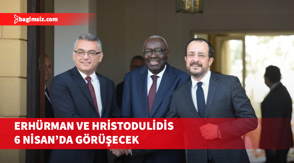 Erhürman ve Hristodulidis 6 Nisan pazartesi günü biraraya gelecek