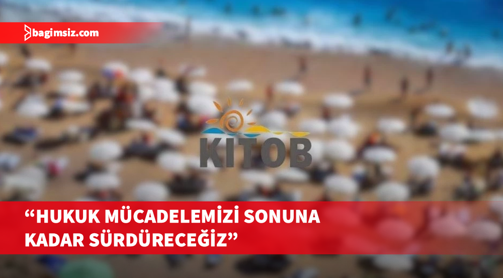 KITOB, Tatil Evleri Yasası’nı Anayasa Mahkemesi’ne taşıdı