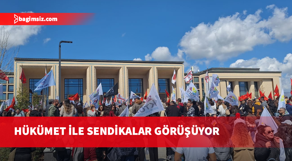 Hükümet, ülke genelinde grev ve eylem yapan sendikalar ile görüşme masasında bir araya geldi