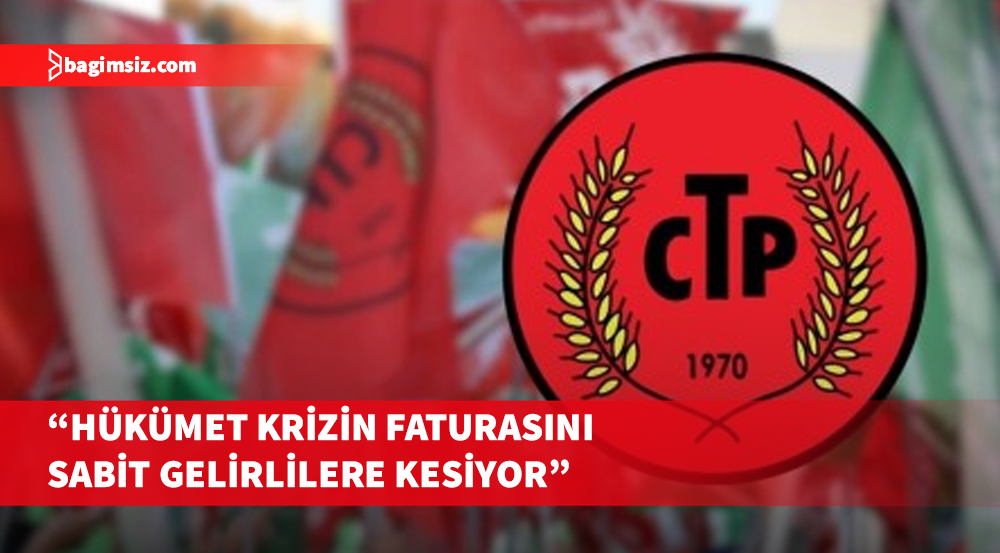 CTP: Bu düzenleme halkı enflasyon karşısında korumasız bırakacak