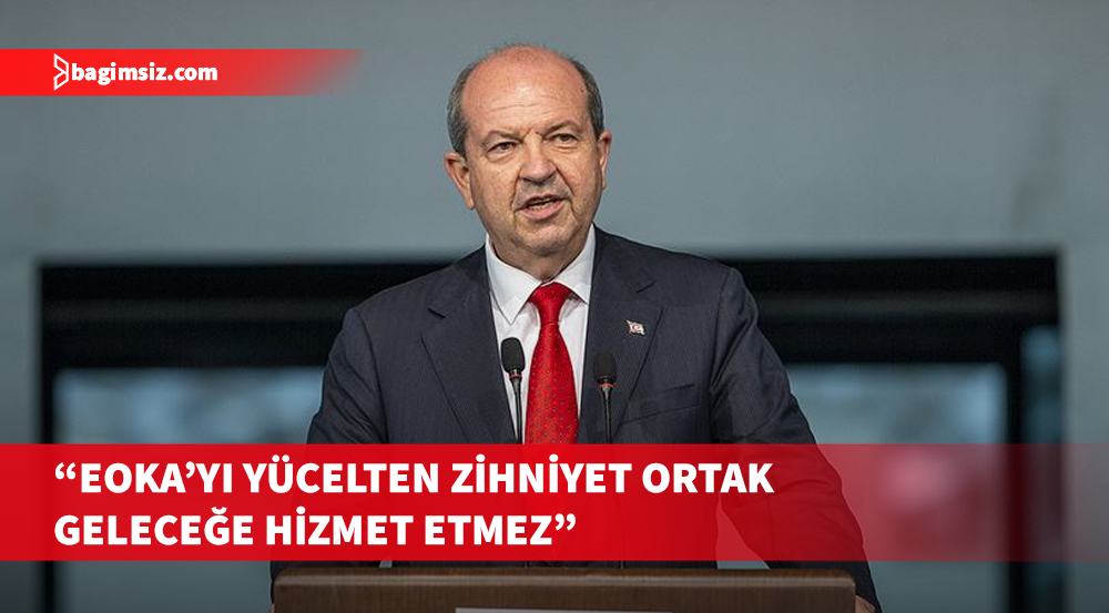 Tatar’dan EOKA tepkisi: Bu anlayışla çözüm mümkün değil
