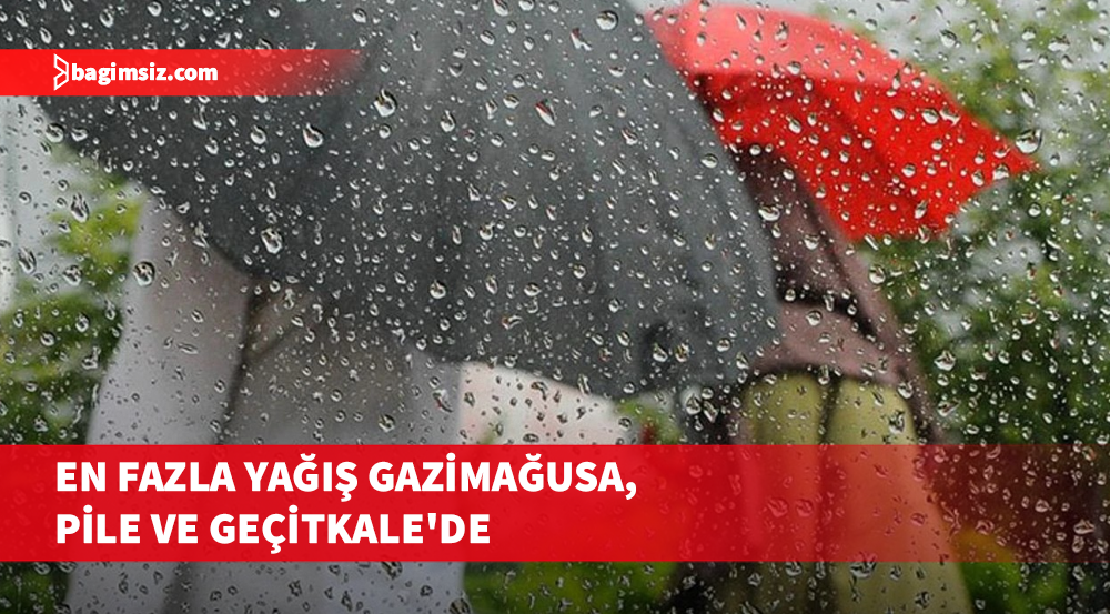 En fazla yağış Gazimağusa, Pile ve Geçitkale'de kaydedildi