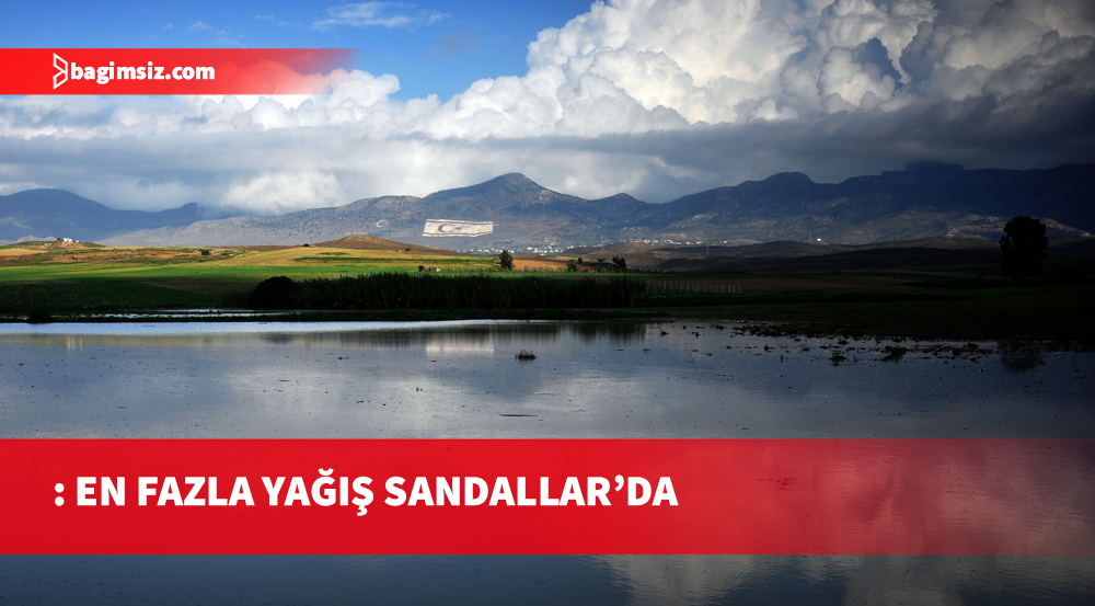 Sandallar 21, Kalkanlı 19, Yeşilırmak 15 kg yağış aldı