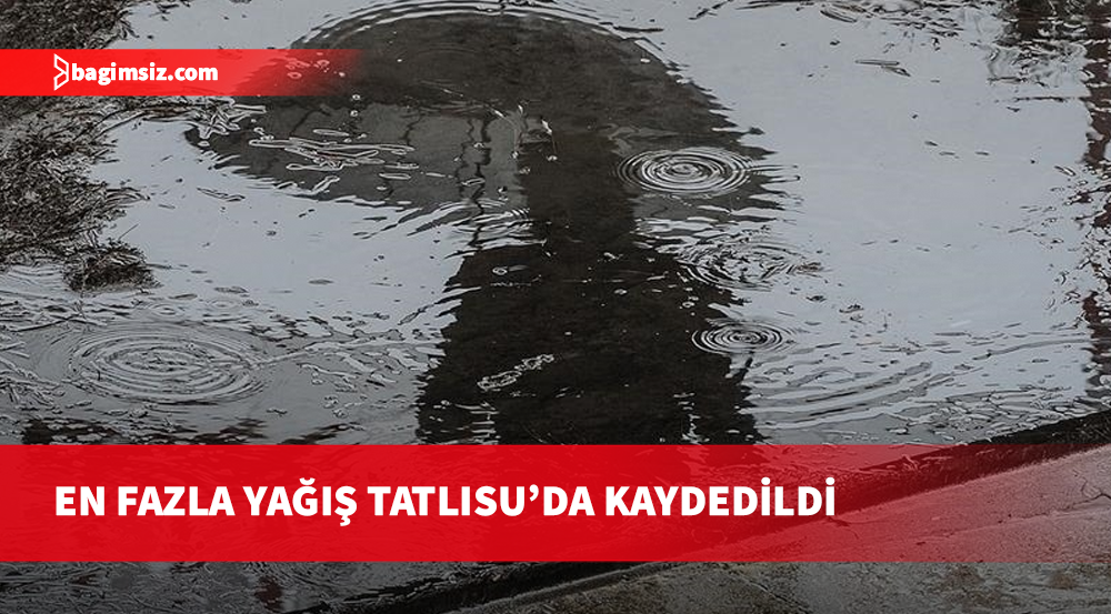 En fazla yağış Tatlısu’da kaydedildi