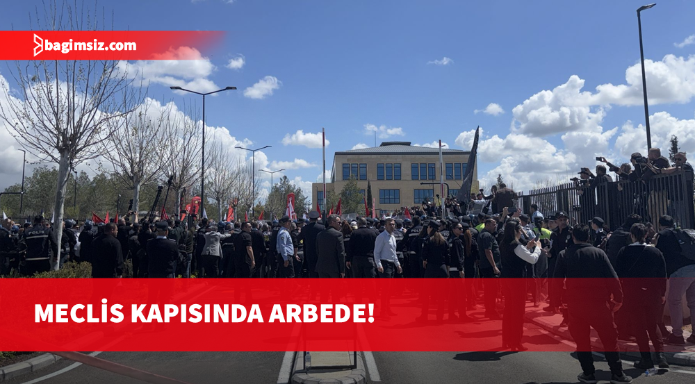 Meclis kapısında arbede!