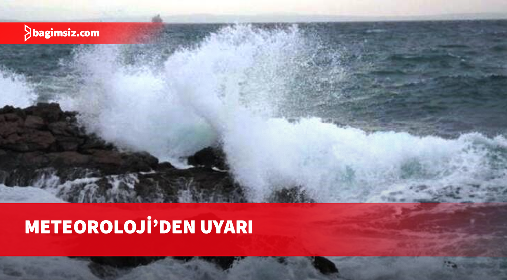 Meteoroloji’den denizde fırtına uyarısı