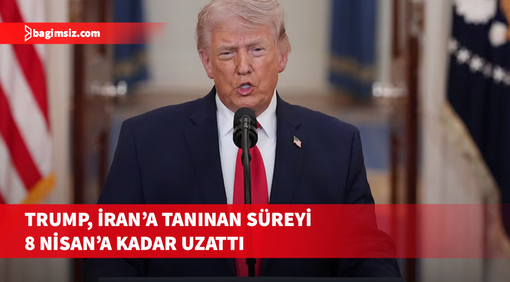 Trump, İran’a anlaşma için tanıdığı süreyi 8 Nisan’a kadar uzattı