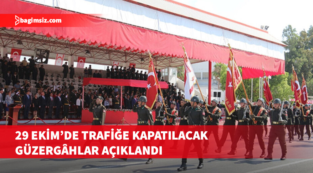 29 Ekim törenleri nedeniyle bazı yollar trafiğe kapatılacak