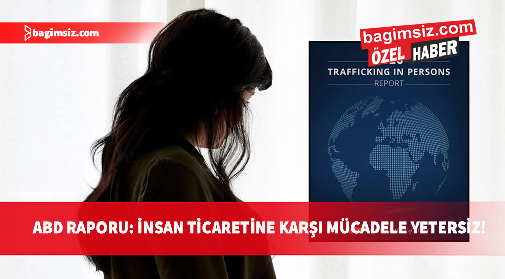 “İnsan Ticareti 2026 raporunda” Kuzey Kıbrıs’a yönelik ciddi eleştirilere yer verildi