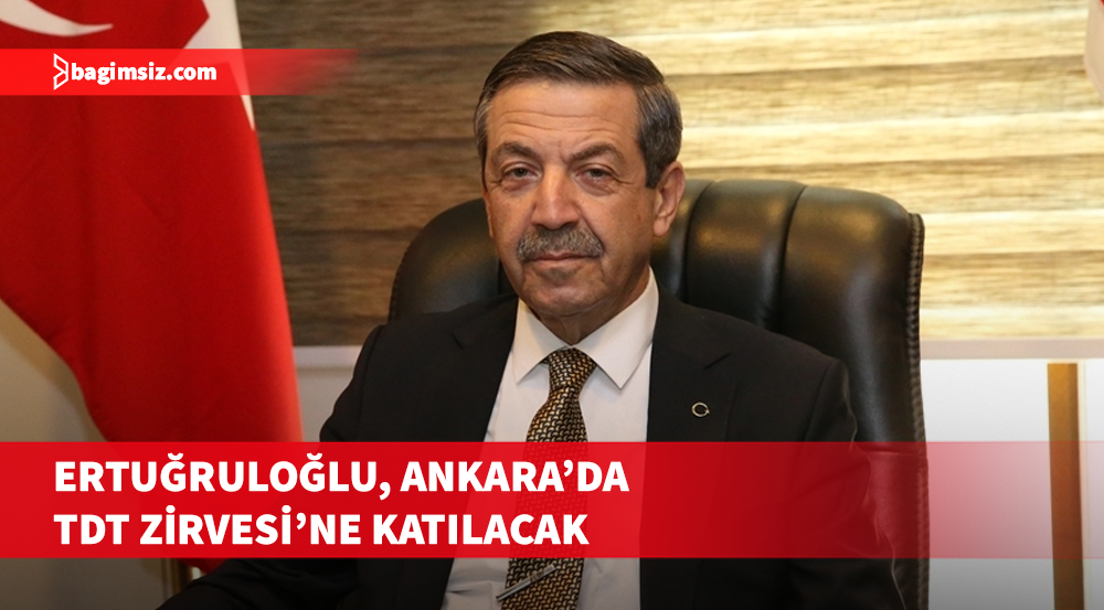 Dışişleri Bakanı Ertuğruloğlu, TDT Zirvesi’ne katılmak üzere Ankara’ya gitti
