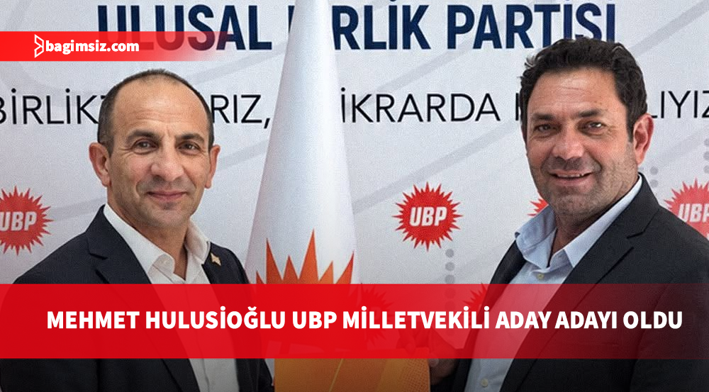 Mehmet Hulusioğlu UBP’den Girne milletvekili aday adaylığını duyurdu