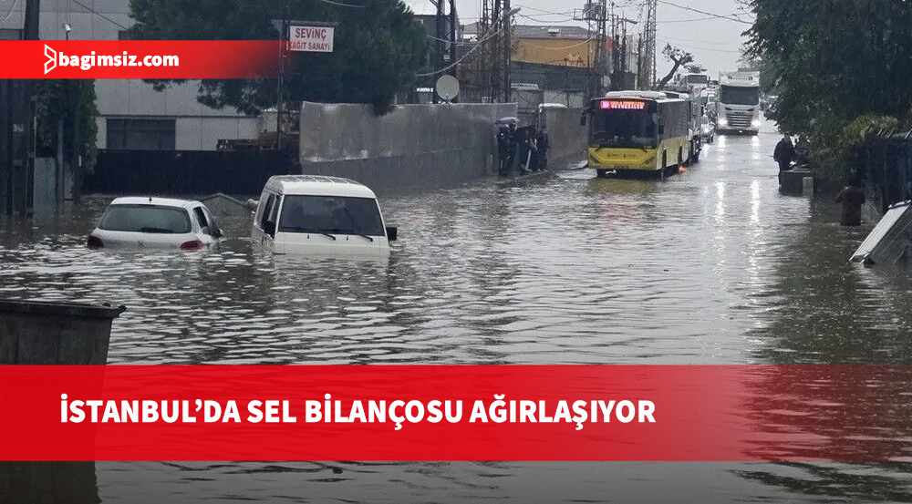 İstanbul'da sel bilançosu ağırlaşıyor: 1 ölü, bini aşkın su baskını, araçlar sürüklendi