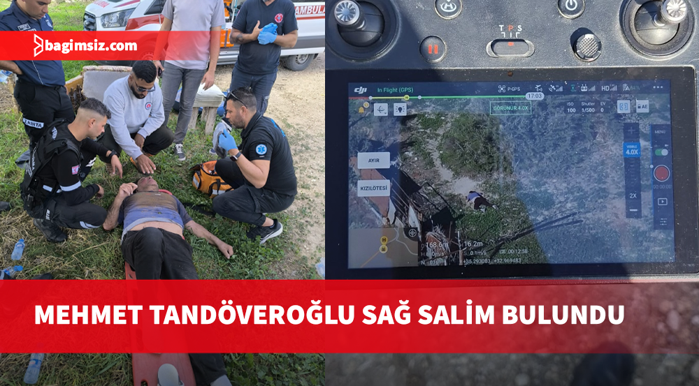 Kayıp Mehmet Tandöveroğlu, arama çalışmaları sonucu sağ bulundu