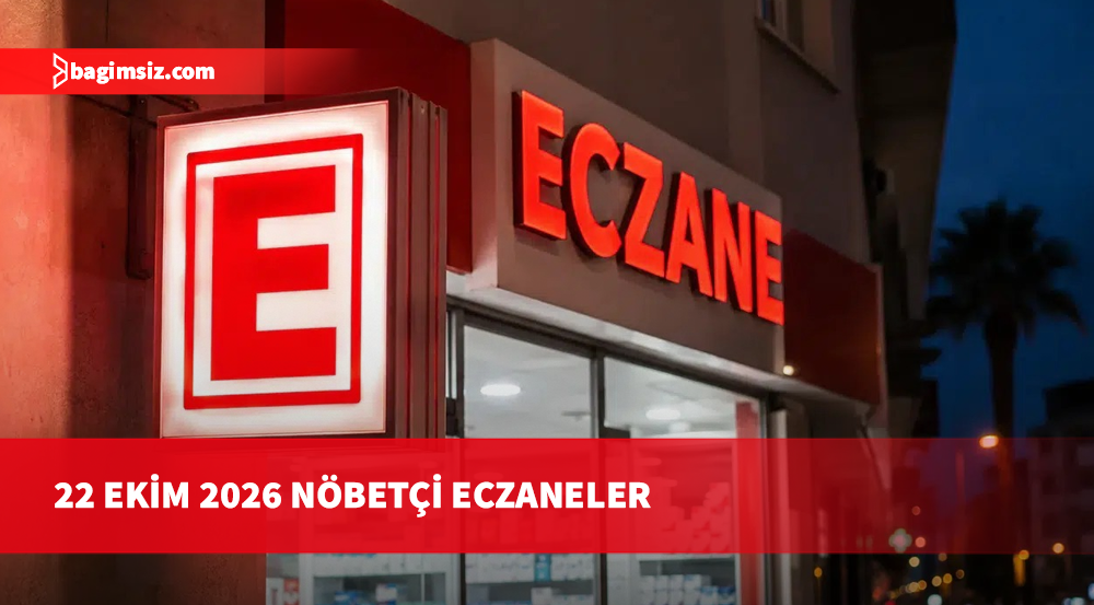 22 Ekim 2026 Nöbetçi Eczaneler