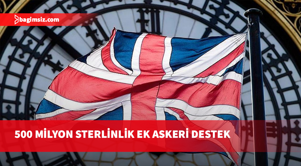 İngiltere, Ukrayna'ya ekonomik ve askeri desteği 10 milyar sterline çıkaracak