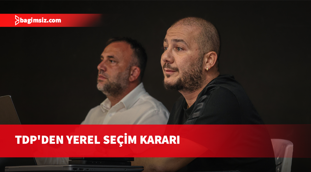 TDP'den 5 belediye için karar: Yeniboğaziçi'nde Zurnacılar, LAÇ'ta Ataser desteklenecek