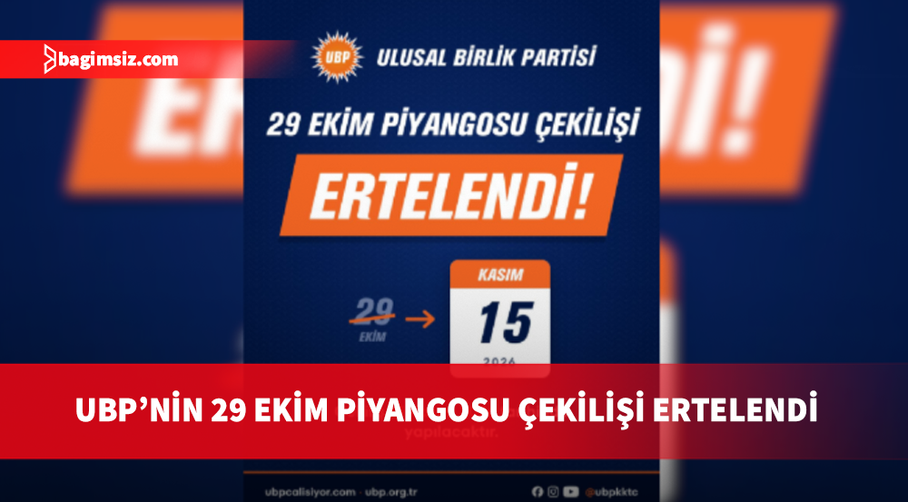 UBP'nin 29 Ekim Piyangosu çekilişi 15 Kasım'a ertelendi