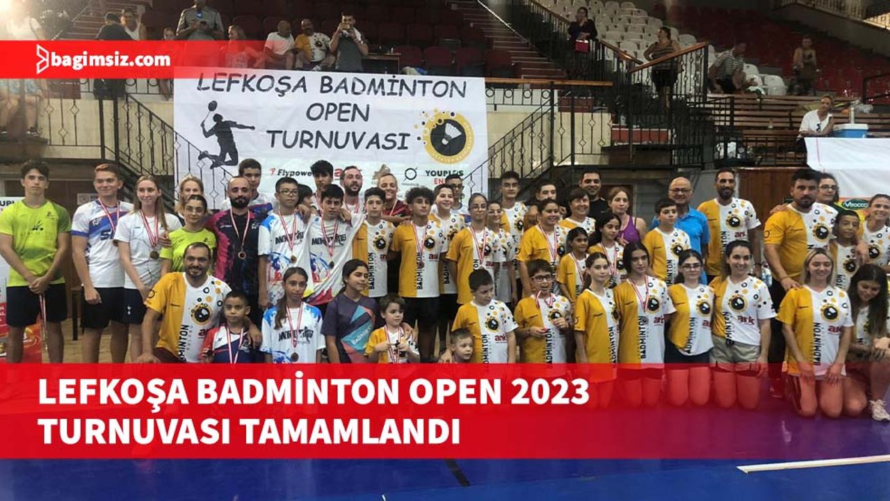“Lefkoşa Badminton Open 2023” turnuvası oynanan final karşılaşmalarının ardından tamamlandı