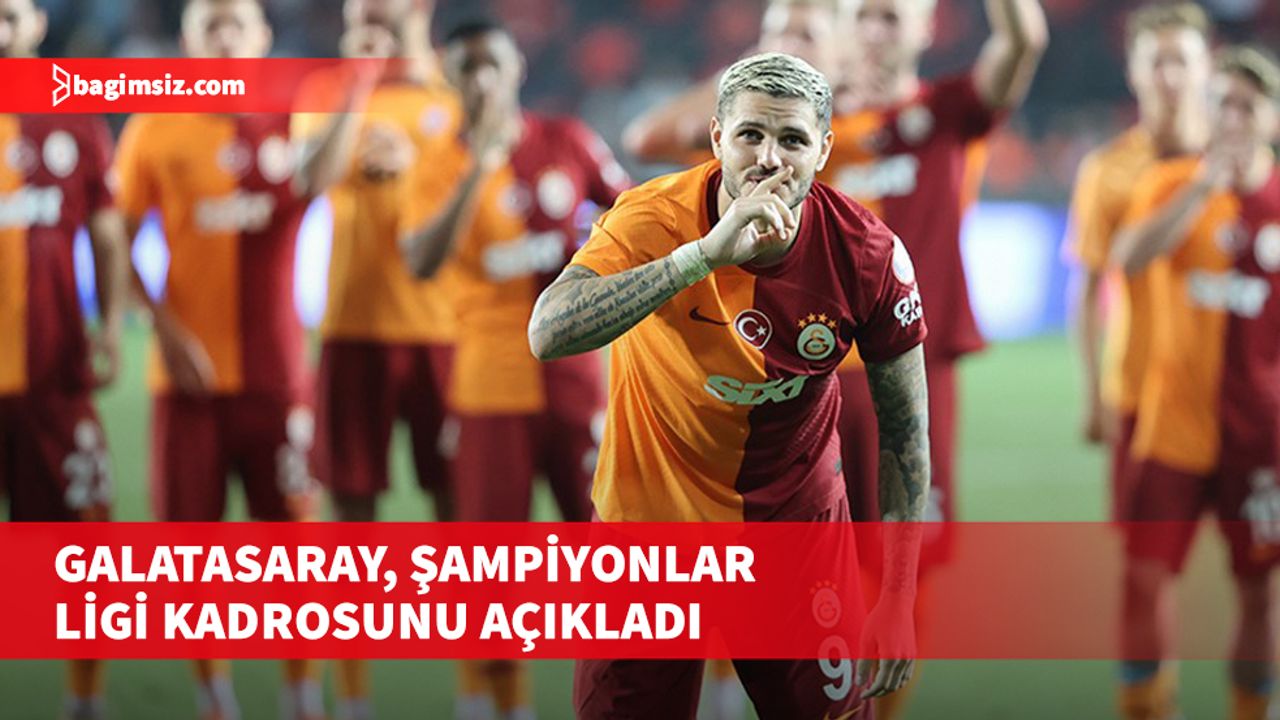 Galatasaray, UEFA Şampiyonlar Ligi kadrosunu açıkladı