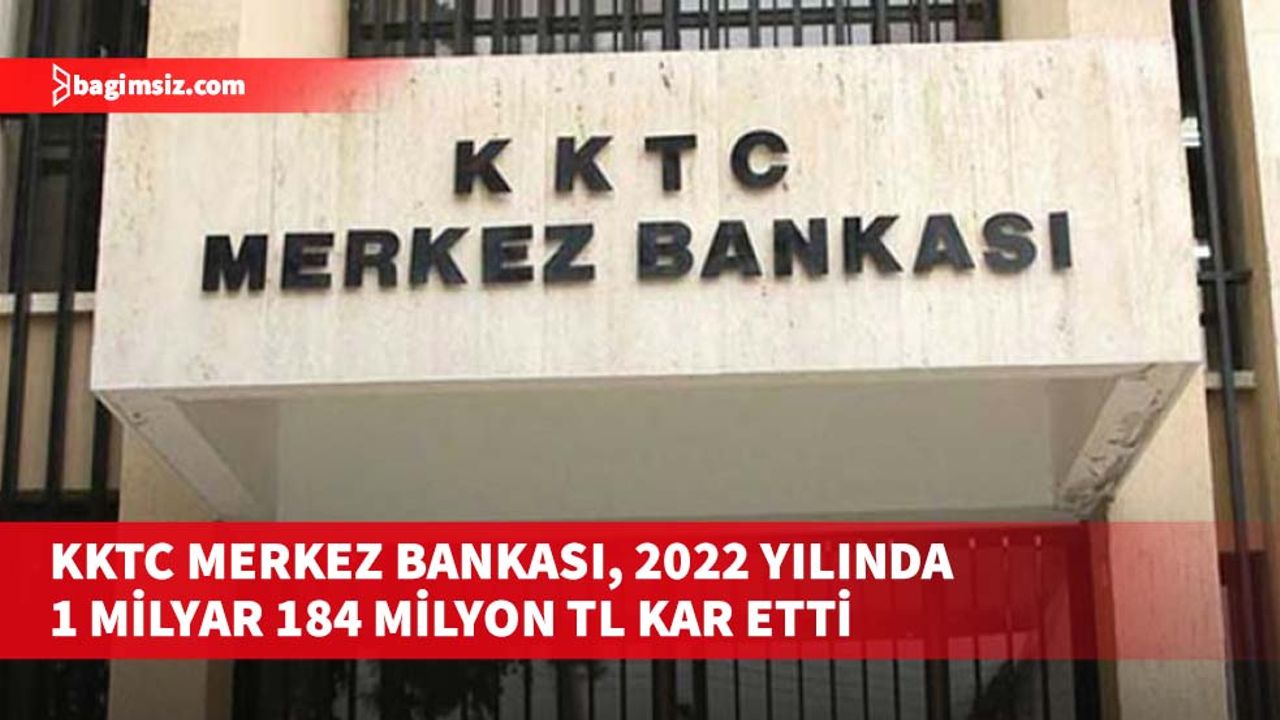 KKTC Merkez Bankası, 2022 Yılı Faaliyet Raporu’nu  yayımladı