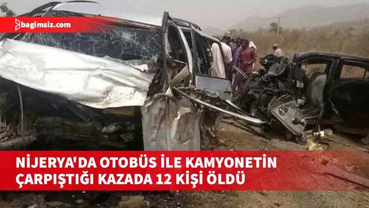 Kazada 12 kişi hayatını kaybetti, 6 kişi yaralandı
