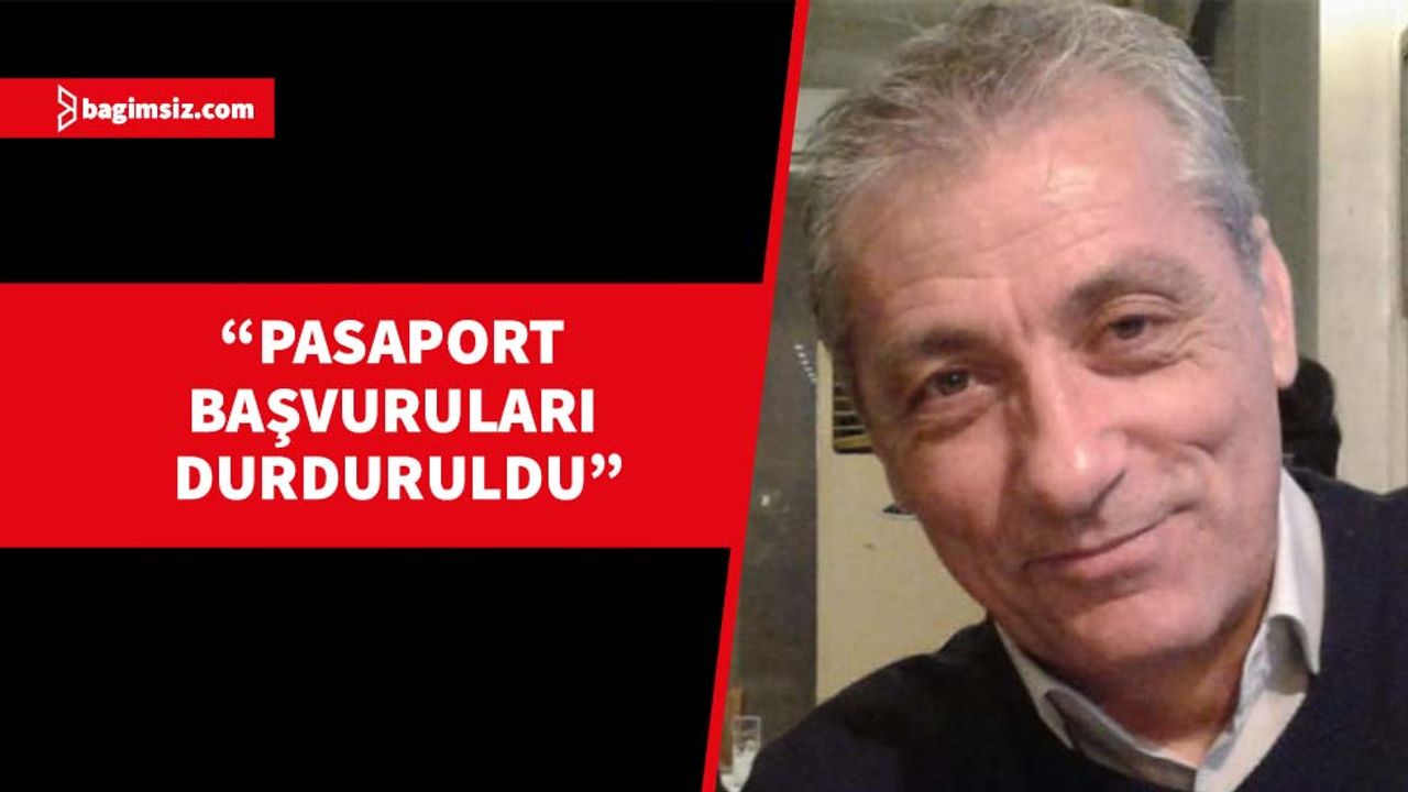 Gazeteci Tayfun Çağra, KKTC pasaportunu yenilenmesi için müracaatların durdurulduğunu söyledi