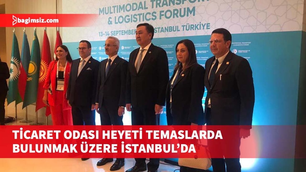 Kıbrıs Türk Ticaret Odası heyetinin temasları hafta sonuna kadar devam edecek