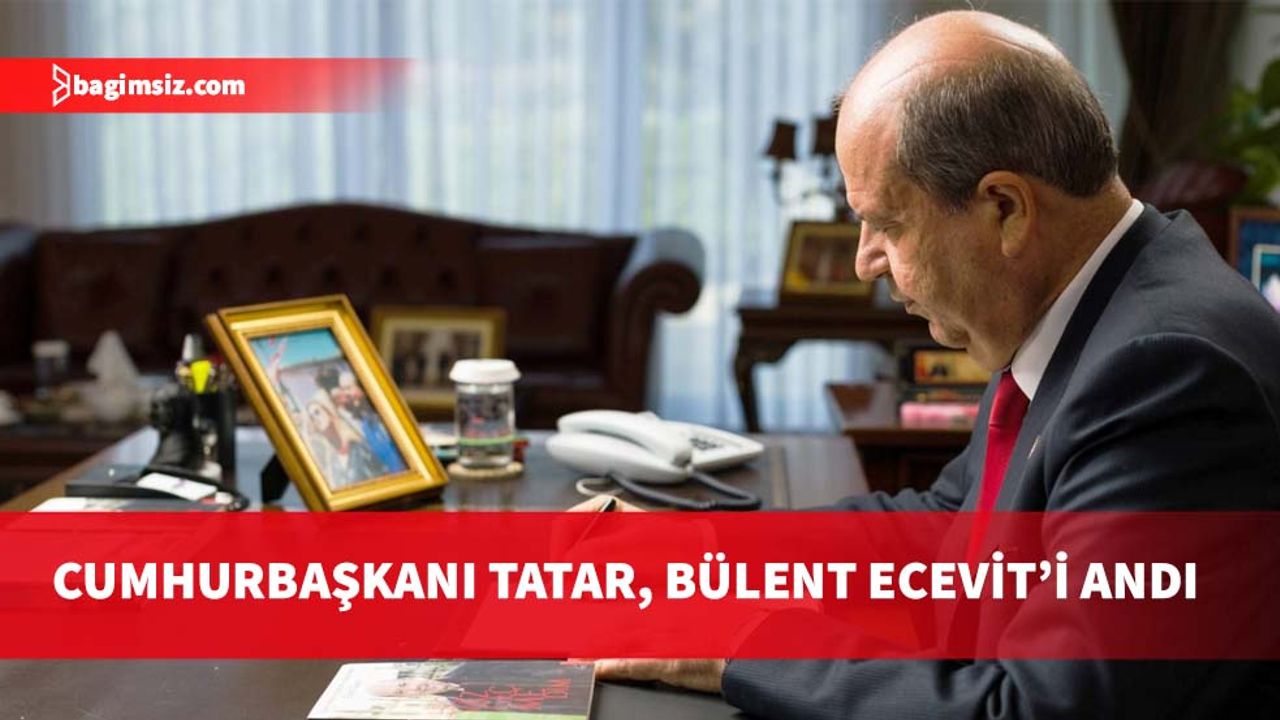 "Bülent Ecevit, her daim Kıbrıs Türk Halkı tarafından saygıyla hatırlanacaktır"