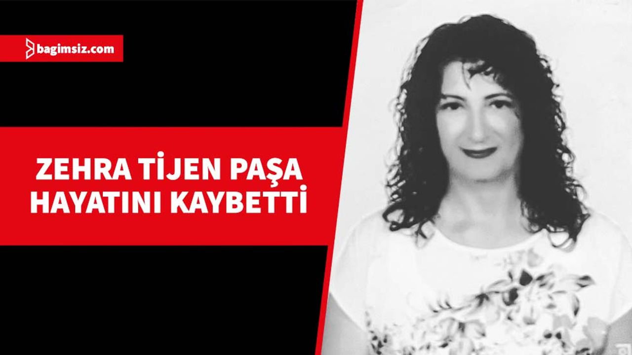 Zehra Tijen Paşa'nın vefatı sevenlerini yasa boğdu